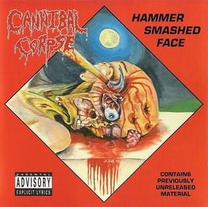 Hammer Smashed Face - Cannibal Corpse