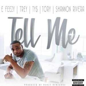 TELL ME - DJ E Feezy (Ft. Shannon Rivera, Tory Lanez, Trey Songz & Ty Dolla $ign)