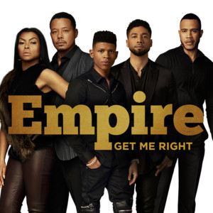 Get Me Right - Empire Cast (Ft. Serayah, Sierra McClain & Yazz)