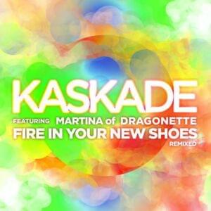 Fire in Your New Shoes (Sultan & Ned Shepard Electric Daisy Remix) - Kaskade (Ft. Martina Sorbara)