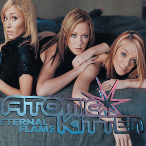 Eternal Flame - Atomic Kitten