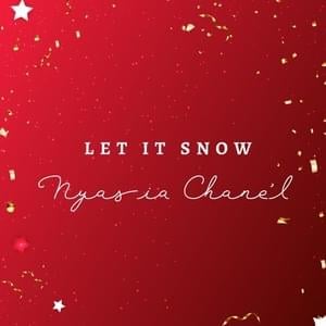 Let It Snow - Nyasia Chane'l