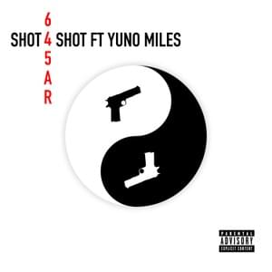 Shot 4 Shot - 645AR (Ft. Yuno Miles)