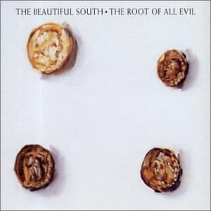 The Root of All Evil - The Beautiful South