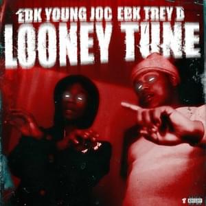 Looney Tune - EBK Young Joc (Ft. EBK Trey B)