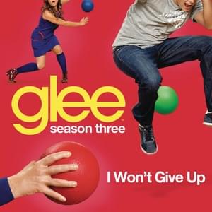 I Won’t Give Up - Glee Cast