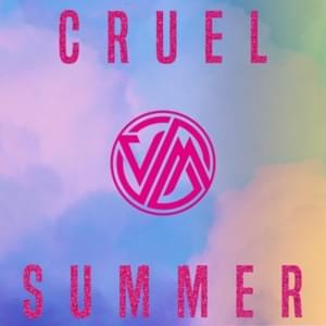 Cruel Summer - Versus Me