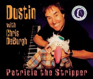 Patricia the Stripper - Dustin the Turkey (Ft. Chris De Burgh)