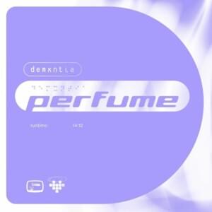 ​perfume - ​demxntia