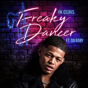 Freaky Dancer - YK Osiris (Ft. DaBaby)