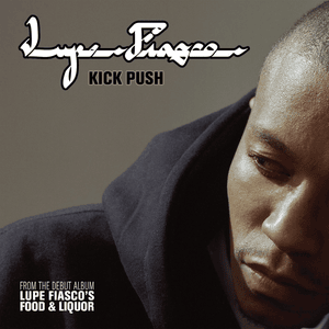 Kick, Push - Lupe Fiasco