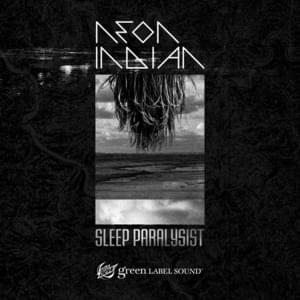 Sleep Paralysist - Neon Indian