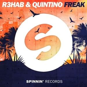 Freak (Extended Vocal Mix) - R3HAB & Quintino