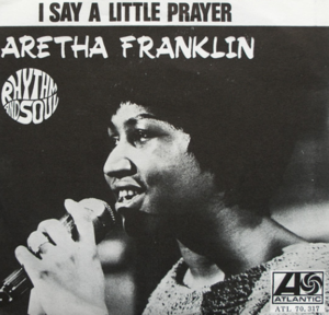 I Say a Little Prayer - Aretha Franklin