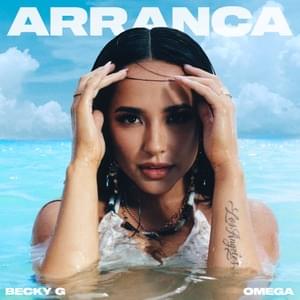 Arranca - Becky G (Ft. Omega El Fuerte)