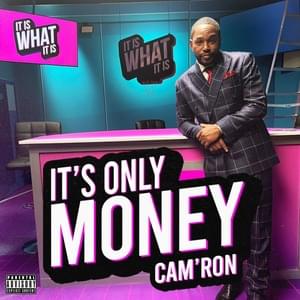 It’s Only Money - Cam'ron