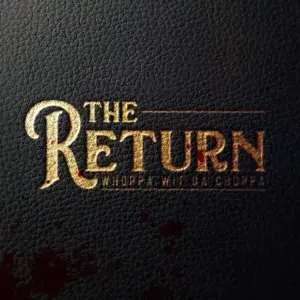 The Return - Whoppa Wit Da Choppa