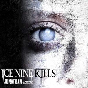 Jonathan (Acoustic) - Ice Nine Kills