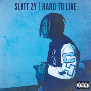 Hard To Live - Slatt Zy