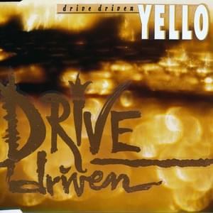 Drive / Driven - Yello