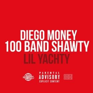 100 Band Shawty (Remix) - Diego Money (Ft. Lil Yachty)