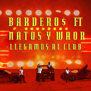 Llegamos al Club - Bardero$ (Ft. Natos y Waor)