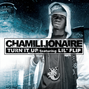 Turn It Up - Chamillionaire (Ft. Lil' Flip)