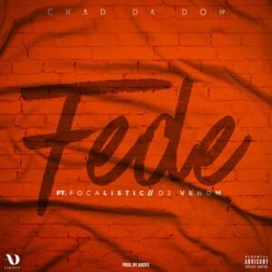 FEDE - Chad Da Don (Ft. DJ Venom (ZM) & Focalistic)