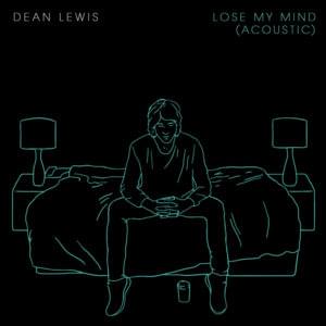 Lose My Mind (Acoustic) - Dean Lewis