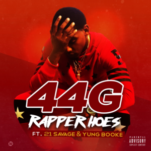 Rapper Hoes - 44G (Ft. 21 Savage & Yung Booke)