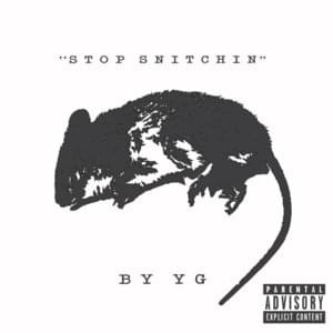 Stop Snitchin - YG