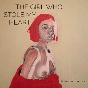 The Girl Who Stole My Heart - Blue October