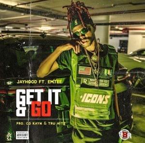 Get It & Go - Jayhood (Ft. Emtee)