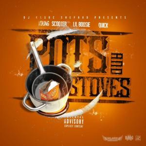 Pots & Stoves - Young Scooter (Ft. Boosie Badazz & Quick (EN))