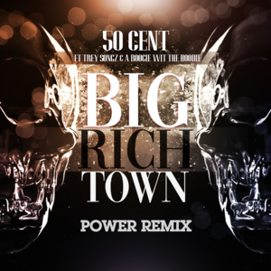 Big Rich Town (Power Remix) - 50 Cent (Ft. A Boogie wit da Hoodie & Trey Songz)