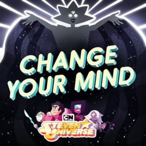 Change Your Mind - Steven Universe (Ft. Zach Callison)