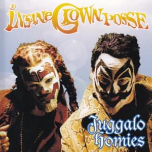 Juggalo Homies - Insane Clown Posse (Ft. Twiztid)