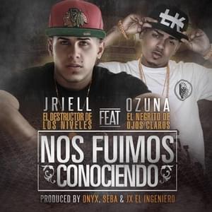 Nos Fuimos Conociendo - JRiell (Ft. Ozuna)