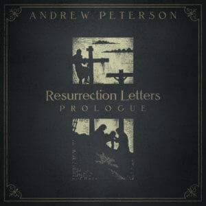 Last Words (Tenebrae) - Andrew Peterson