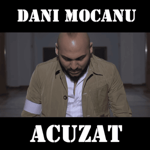 Acuzat - Dani Mocanu