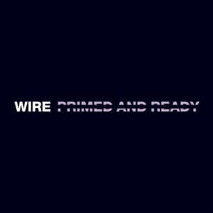 Primed and Ready - Wire