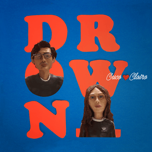 Drown - Cuco & Clairo