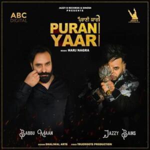 Purani Yaari - Jazzy B (Ft. Babbu Maan)