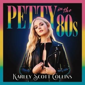 Petty in the 80s - Karley Scott Collins