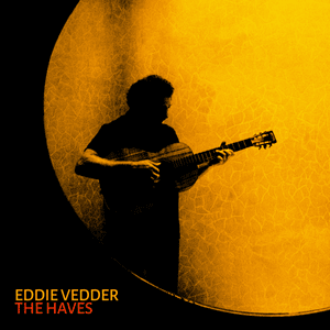 The Haves - Eddie Vedder