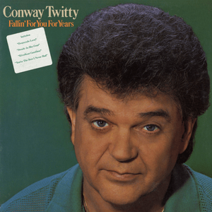 If I Didn’t Love You - Conway Twitty