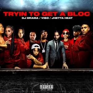 Tryin to Get a Bloc - Viso, DJ Drama & JHETTAHEAT