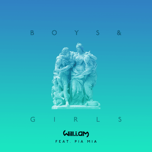 Boys & Girls - ​will.i.am (Ft. Pia Mia)