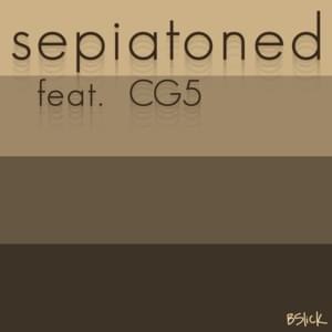 Sepiatoned - BSlick (Ft. CG5)