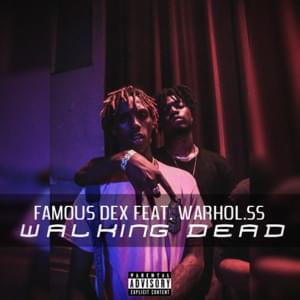 Walking Dead - Famous Dex (Ft. Warhol.SS)